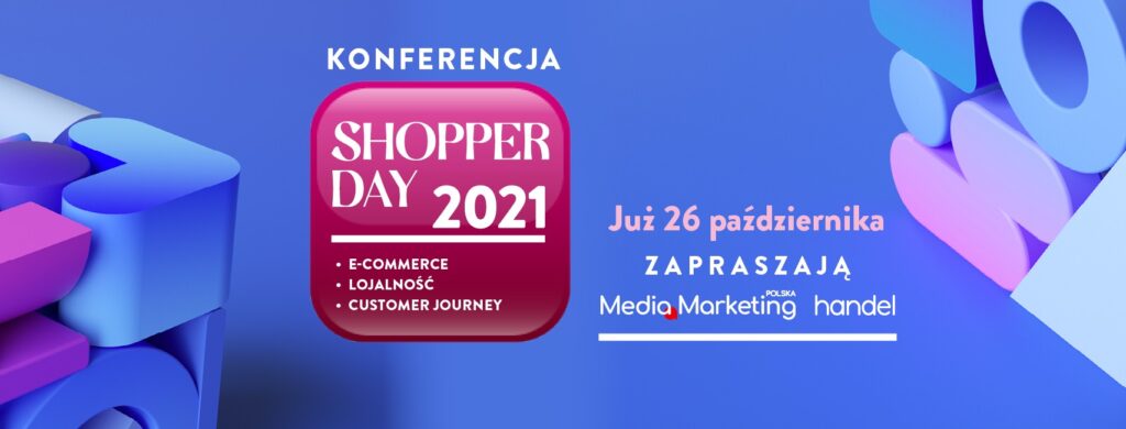 Zmiany w e-commerce, customer journey i programy lojalnościowe. Shopper Day 2021 już 26 października. Zapraszają „Media Marketing Polska” i „Handel” - baner reklamowy wydarzenia e-commerce.