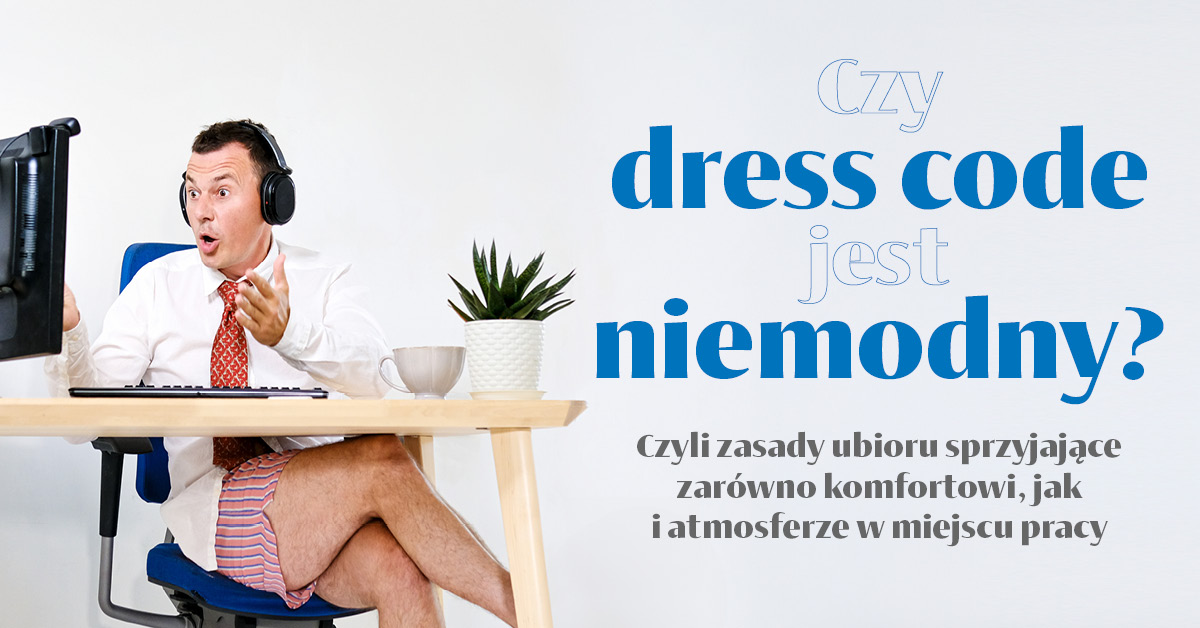 Czy dress code jest niemodny