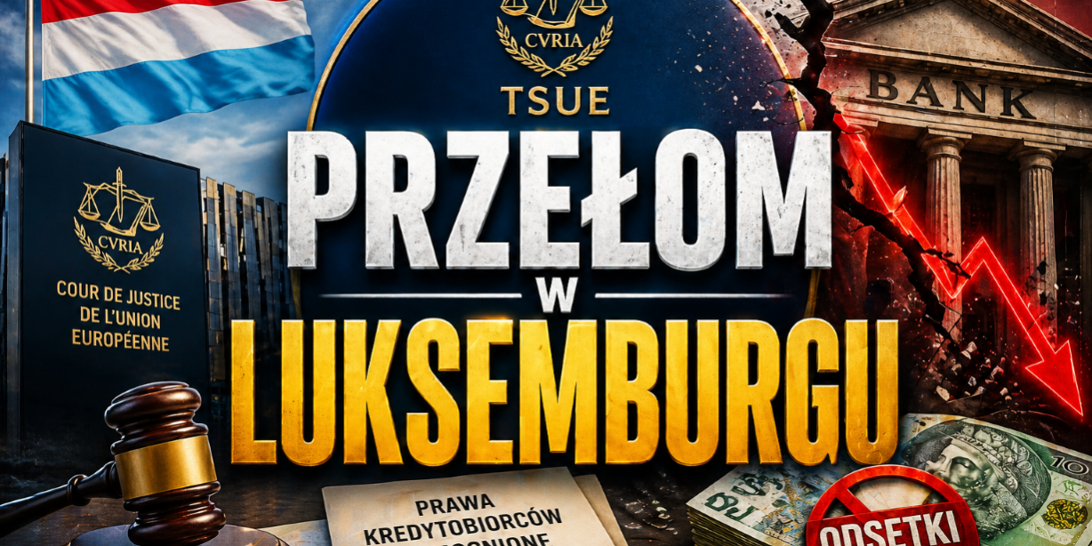 TSUE: banki nie mogą naliczać odsetek od kosztów kredytu – przełom dla kredytobiorców w Polsce